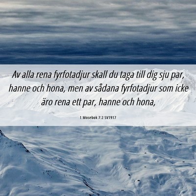 Picture 06 - 1 Mosebok 7:2 SV1917 - Av alla rena fyrfotadjur skall du taga till dig - Bible Verse Picture