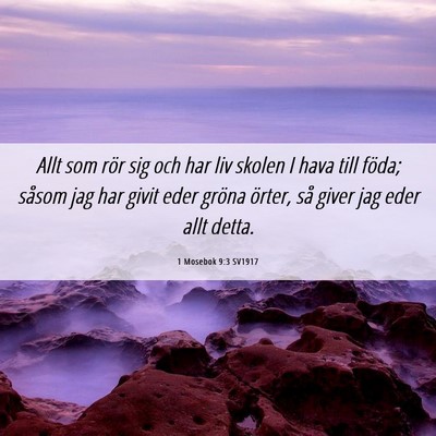 Picture 06 - 1 Mosebok 9:3 SV1917 - Allt som rör sig och har liv skolen I hava till - Bible Verse Picture
