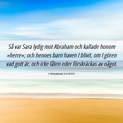Picture 06 - 1 Petrusbrevet 3:6 SV1917 - Så var Sara lydig mot Abraham och kallade honom - Bible Verse Picture