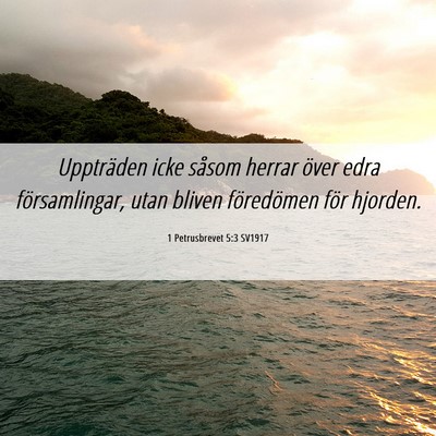 Picture 06 - 1 Petrusbrevet 5:3 SV1917 - Uppträden icke såsom herrar över edra - Bible Verse Picture