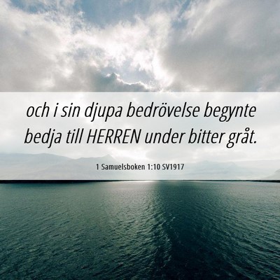 Picture 06 - 1 Samuelsboken 1:10 SV1917 - och i sin djupa bedrövelse begynte bedja till - Bible Verse Picture