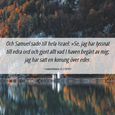 Picture 06 - 1 Samuelsboken 12:1 SV1917 - Och Samuel sade till hela Israel: »Se, jag har - Bible Verse Picture