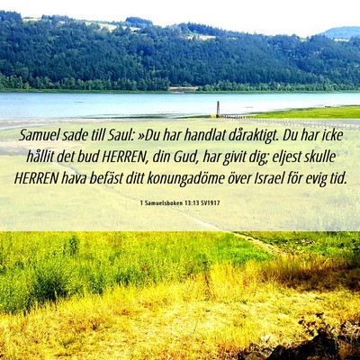 Picture 06 - 1 Samuelsboken 13:13 SV1917 - Samuel sade till Saul: »Du har handlat - Bible Verse Picture