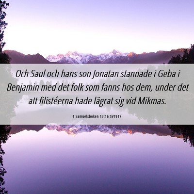 Picture 06 - 1 Samuelsboken 13:16 SV1917 - Och Saul och hans son Jonatan stannade i Geba i - Bible Verse Picture
