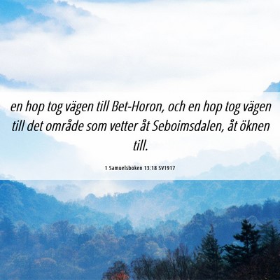 Picture 06 - 1 Samuelsboken 13:18 SV1917 - en hop tog vägen till Bet-Horon, och en hop tog - Bible Verse Picture