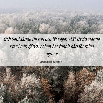 Picture 06 - 1 Samuelsboken 16:22 SV1917 - Och Saul sände till Isai och lät säga: »Låt - Bible Verse Picture
