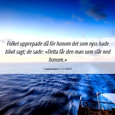 Picture 06 - 1 Samuelsboken 17:27 SV1917 - Folket upprepade då för honom det som nyss hade - Bible Verse Picture