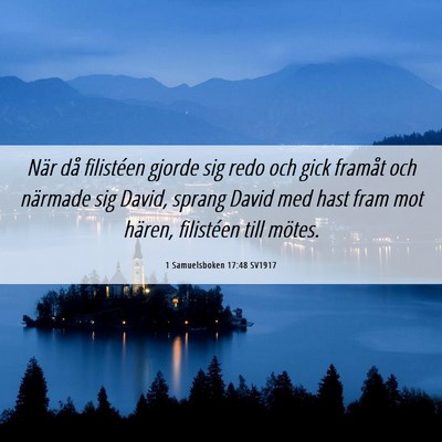 Picture 06 - 1 Samuelsboken 17:48 SV1917 - När då filistéen gjorde sig redo och gick - Bible Verse Picture