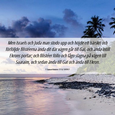 Picture 06 - 1 Samuelsboken 17:52 SV1917 - Men Israels och Juda man stodo upp och höjde ett - Bible Verse Picture