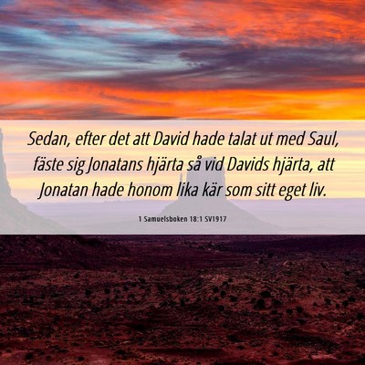 Picture 06 - 1 Samuelsboken 18:1 SV1917 - Sedan, efter det att David hade talat ut med - Bible Verse Picture