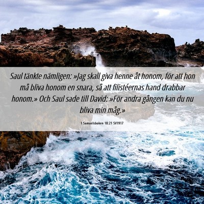 Picture 06 - 1 Samuelsboken 18:21 SV1917 - Saul tänkte nämligen: »Jag skall giva henne - Bible Verse Picture