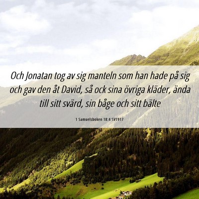 Picture 06 - 1 Samuelsboken 18:4 SV1917 - Och Jonatan tog av sig manteln som han hade på - Bible Verse Picture