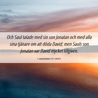 Picture 06 - 1 Samuelsboken 19:1 SV1917 - Och Saul talade med sin son Jonatan och med alla - Bible Verse Picture