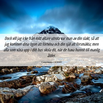 Picture 06 - 1 Samuelsboken 2:33 SV1917 - Dock vill jag icke från mitt altare utrota var - Bible Verse Picture
