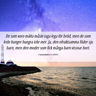 Picture 06 - 1 Samuelsboken 2:5 SV1917 - De som voro mätta måste taga lega för bröd, - Bible Verse Picture