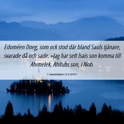 Picture 06 - 1 Samuelsboken 22:9 SV1917 - Edoméen Doeg, som ock stod där bland Sauls - Bible Verse Picture