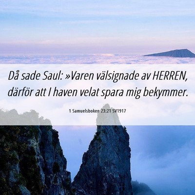 Picture 06 - 1 Samuelsboken 23:21 SV1917 - Då sade Saul: »Varen välsignade av HERREN, - Bible Verse Picture
