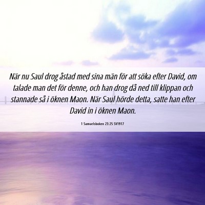 Picture 06 - 1 Samuelsboken 23:25 SV1917 - När nu Saul drog åstad med sina män för att - Bible Verse Picture