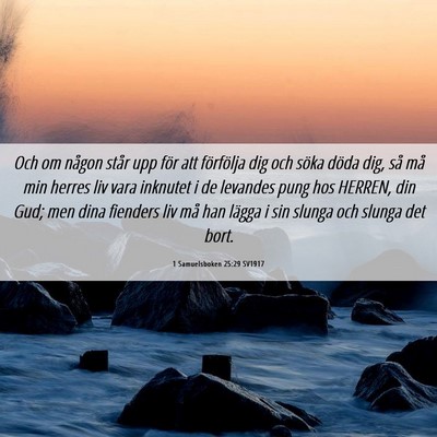 Picture 06 - 1 Samuelsboken 25:29 SV1917 - Och om någon står upp för att förfölja dig - Bible Verse Picture