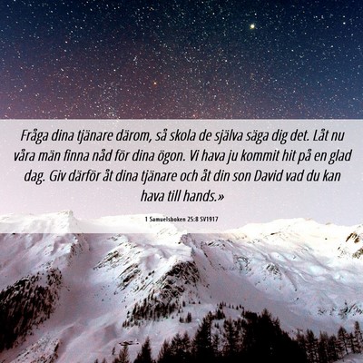 Picture 06 - 1 Samuelsboken 25:8 SV1917 - Fråga dina tjänare därom, så skola de själva - Bible Verse Picture