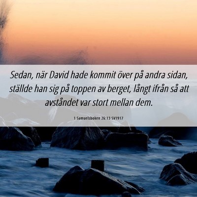 Picture 06 - 1 Samuelsboken 26:13 SV1917 - Sedan, när David hade kommit över på andra - Bible Verse Picture