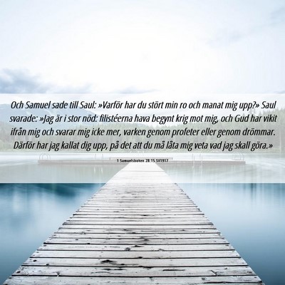 Picture 06 - 1 Samuelsboken 28:15 SV1917 - Och Samuel sade till Saul: »Varför har du - Bible Verse Picture