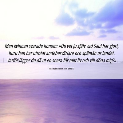 Picture 06 - 1 Samuelsboken 28:9 SV1917 - Men kvinnan svarade honom: »Du vet ju själv vad - Bible Verse Picture