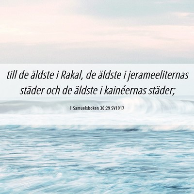 Picture 06 - 1 Samuelsboken 30:29 SV1917 - till de äldste i Rakal, de äldste i - Bible Verse Picture