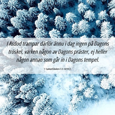 Picture 06 - 1 Samuelsboken 5:5 SV1917 - I Asdod trampar därför ännu i dag ingen på - Bible Verse Picture