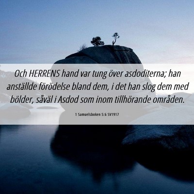Picture 06 - 1 Samuelsboken 5:6 SV1917 - Och HERRENS hand var tung över asdoditerna; han - Bible Verse Picture