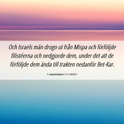 Picture 06 - 1 Samuelsboken 7:11 SV1917 - Och Israels män drogo ut från Mispa och - Bible Verse Picture