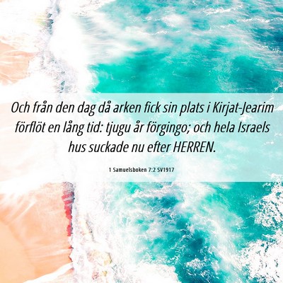 Picture 06 - 1 Samuelsboken 7:2 SV1917 - Och från den dag då arken fick sin plats i - Bible Verse Picture