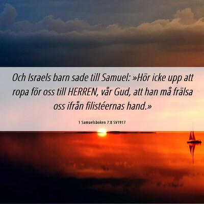 Picture 06 - 1 Samuelsboken 7:8 SV1917 - Och Israels barn sade till Samuel: »Hör icke - Bible Verse Picture
