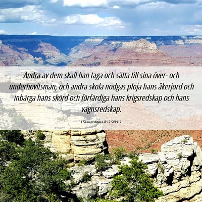 Picture 06 - 1 Samuelsboken 8:12 SV1917 - Andra av dem skall han taga och sätta till sina - Bible Verse Picture