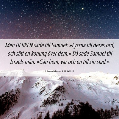 Picture 06 - 1 Samuelsboken 8:22 SV1917 - Men HERREN sade till Samuel: »Lyssna till deras - Bible Verse Picture