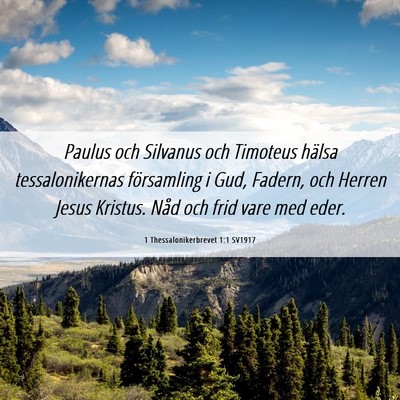 Picture 06 - 1 Thessalonikerbrevet 1:1 SV1917 - Paulus och Silvanus och Timoteus hälsa - Bible Verse Picture