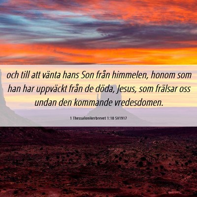 Picture 06 - 1 Thessalonikerbrevet 1:10 SV1917 - och till att vänta hans Son från himmelen, - Bible Verse Picture