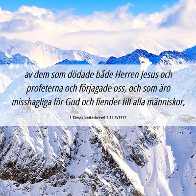 Picture 06 - 1 Thessalonikerbrevet 2:15 SV1917 - av dem som dödade både Herren Jesus och - Bible Verse Picture