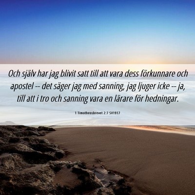 Picture 06 - 1 Timotheosbrevet 2:7 SV1917 - Och själv har jag blivit satt till att vara dess - Bible Verse Picture