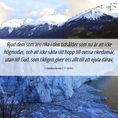 Picture 06 - 1 Timotheosbrevet 6:17 SV1917 - Bjud dem som äro rika i den tidsålder som nu - Bible Verse Picture