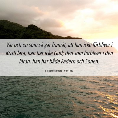 Picture 06 - 2 Johannesbrevet 1:9 SV1917 - Var och en som så går framåt, att han icke - Bible Verse Picture