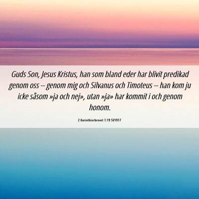 Picture 06 - 2 Korinthierbrevet 1:19 SV1917 - Guds Son, Jesus Kristus, han som bland eder har - Bible Verse Picture