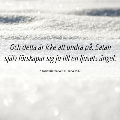 Picture 06 - 2 Korinthierbrevet 11:14 SV1917 - Och detta är icke att undra på. Satan själv - Bible Verse Picture