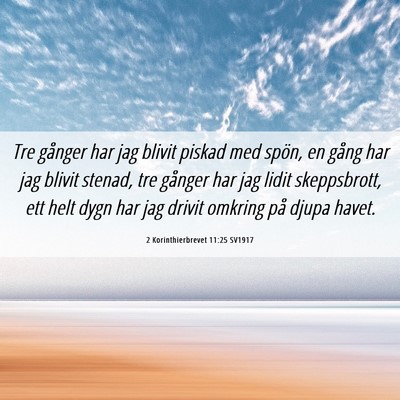 Picture 06 - 2 Korinthierbrevet 11:25 SV1917 - Tre gånger har jag blivit piskad med spön, en - Bible Verse Picture
