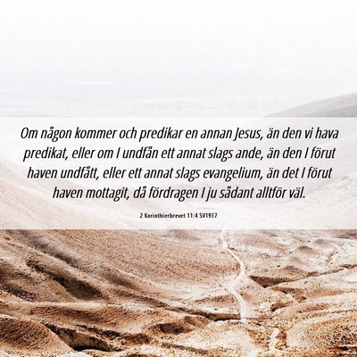 Picture 06 - 2 Korinthierbrevet 11:4 SV1917 - Om någon kommer och predikar en annan Jesus, än - Bible Verse Picture