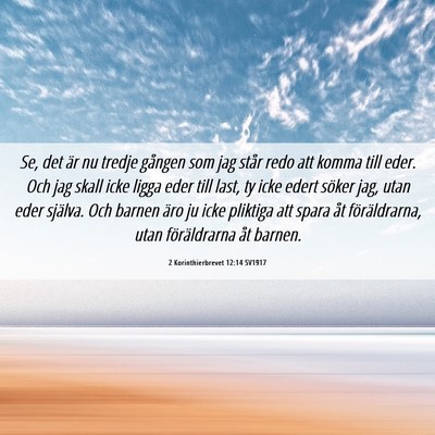 Picture 06 - 2 Korinthierbrevet 12:14 SV1917 - Se, det är nu tredje gången som jag står redo - Bible Verse Picture
