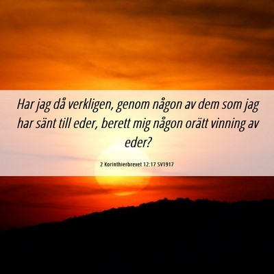 Picture 06 - 2 Korinthierbrevet 12:17 SV1917 - Har jag då verkligen, genom någon av dem som - Bible Verse Picture