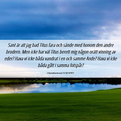 Picture 06 - 2 Korinthierbrevet 12:18 SV1917 - Sant är att jag bad Titus fara och sände med - Bible Verse Picture