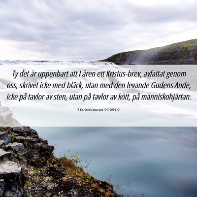 Picture 06 - 2 Korinthierbrevet 3:3 SV1917 - Ty det är uppenbart att I ären ett - Bible Verse Picture