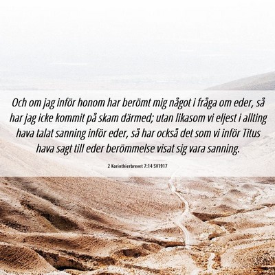 Picture 06 - 2 Korinthierbrevet 7:14 SV1917 - Och om jag inför honom har berömt mig något i - Bible Verse Picture